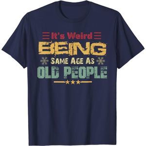 Retro Sarcastic BigMens's It's Weird Being The Same Age As Old People Tee SZ 2XL